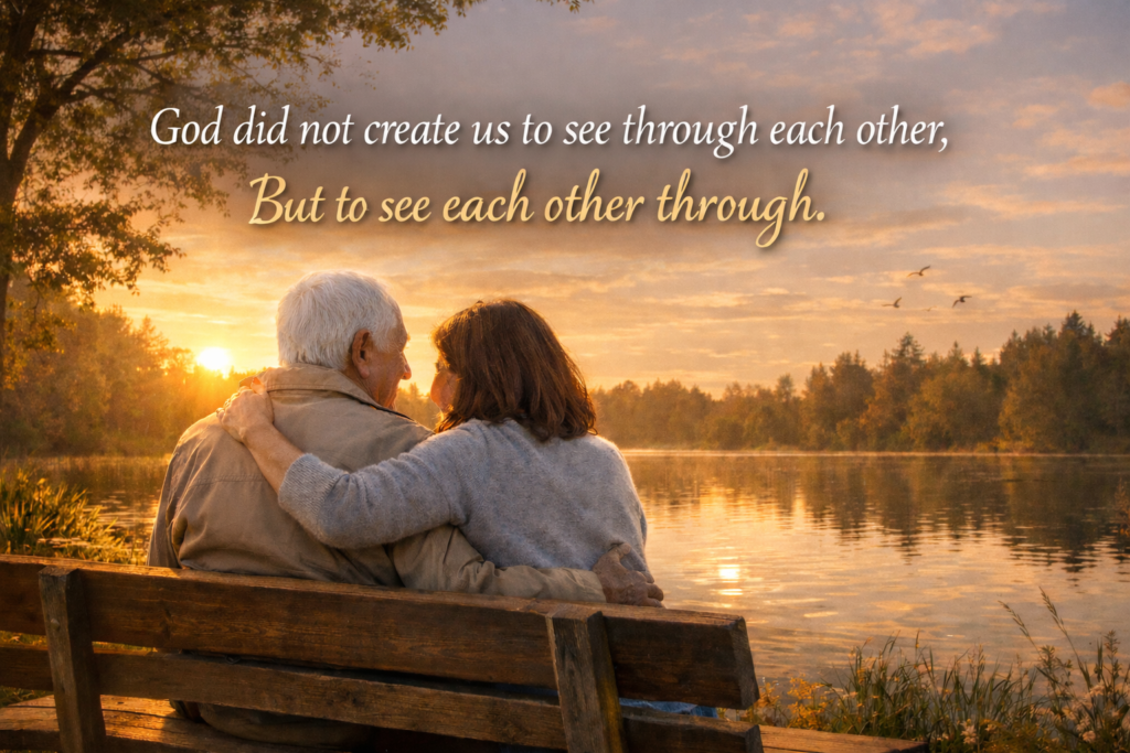 Thought of the Week: See Each Other Through